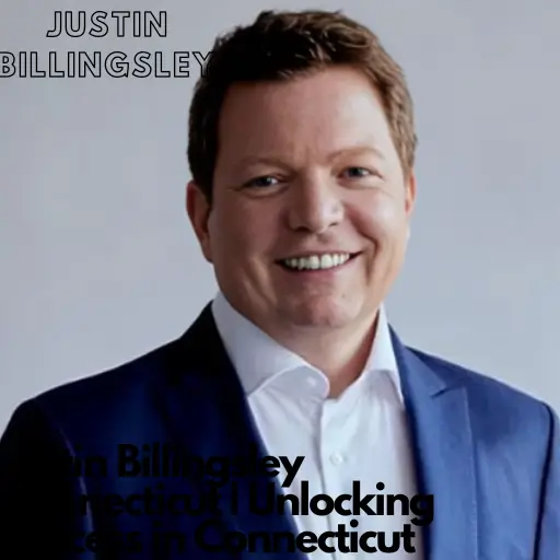 Justin Billingsley Connecticut | Unlocking Success in Connecticut