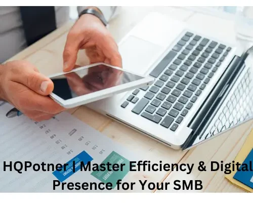 HQPotner | Master Efficiency & Digital Presence for Your SMB